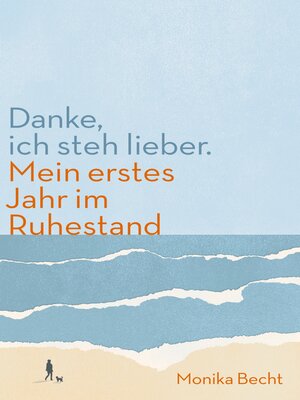 cover image of Danke, ich steh lieber. Mein erstes Jahr im Ruhestand